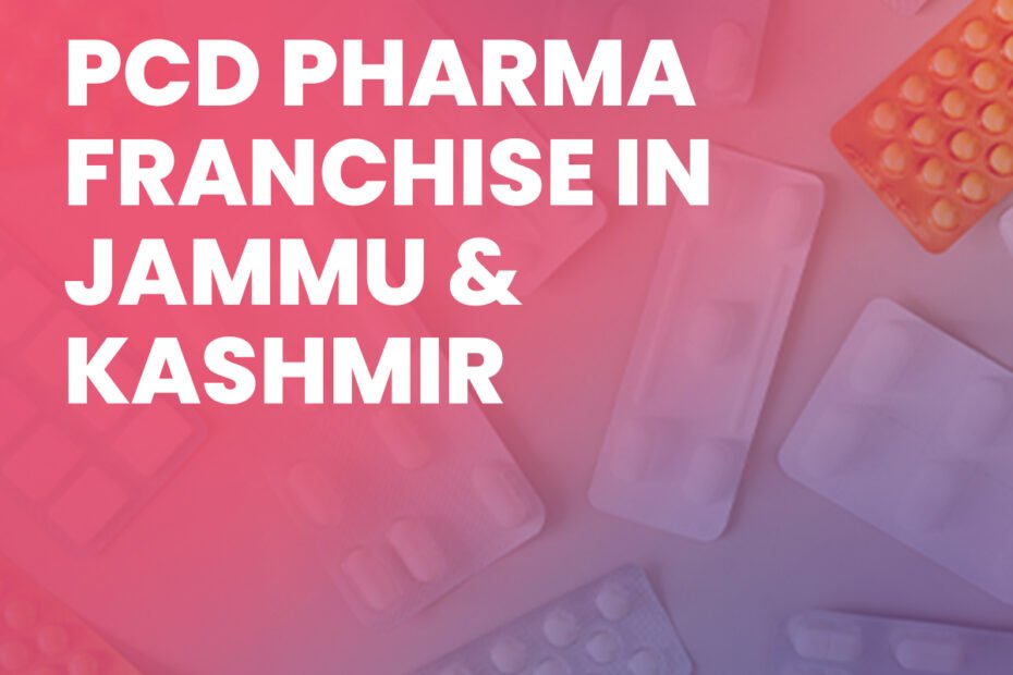 Pcd Pharma Franchise In Jammu Kashmir